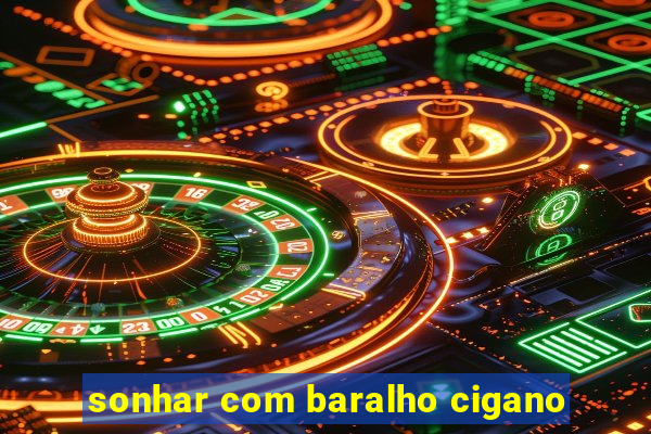 sonhar com baralho cigano